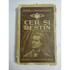 CER SI DESTIN - ARMAND G.CONSTANTINESCU - Editia II